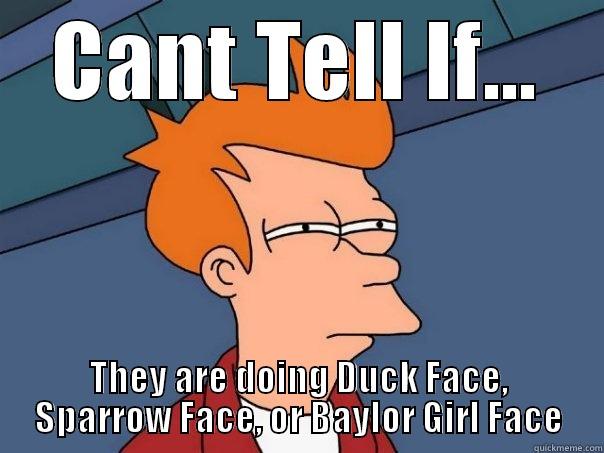 CANT TELL IF... THEY ARE DOING DUCK FACE, SPARROW FACE, OR BAYLOR GIRL FACE Futurama Fry