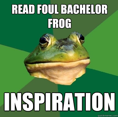 read foul bachelor frog inspiration  Foul Bachelor Frog