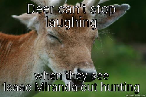 DEER CAN'T STOP LAUGHING WHEN THEY SEE ISAAC MIRANDA OUT HUNTING Misc