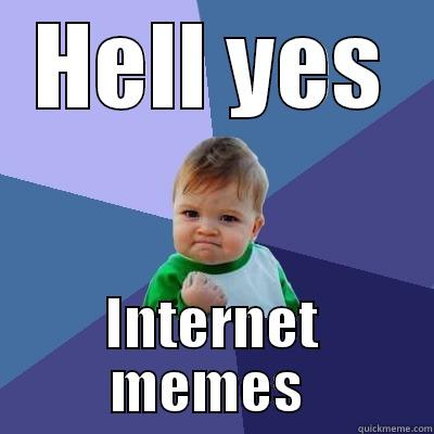 HELL YES INTERNET MEMES  Success Kid