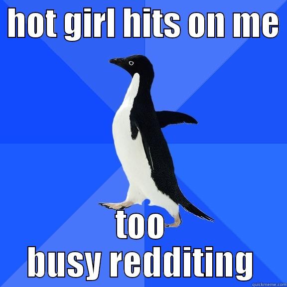  HOT GIRL HITS ON ME  TOO BUSY REDDITING Socially Awkward Penguin