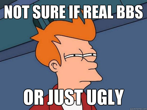 not sure if real bbs or just ugly - not sure if real bbs or just ugly  Futurama Fry