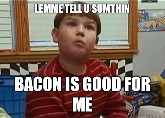 Lemme tell u sumthin Bacon is good for me - Lemme tell u sumthin Bacon is good for me  King Curtis