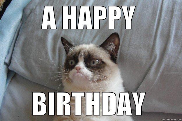 A HAPPY BIRTHDAY Grumpy Cat