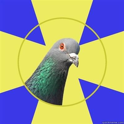 Ass douche dickface -   Religion Pigeon