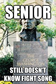 senior  still doesn't know fight song  Ironic GWU