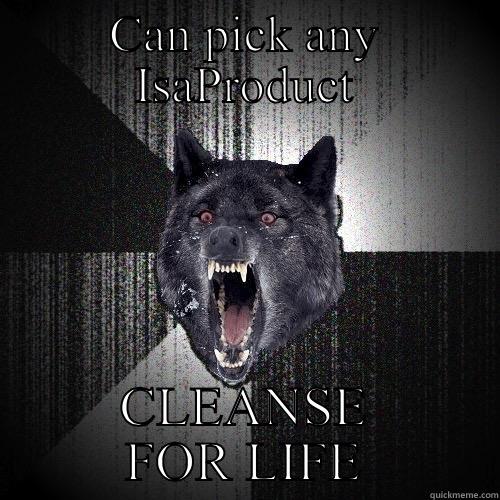CAN PICK ANY ISAPRODUCT CLEANSE FOR LIFE Insanity Wolf