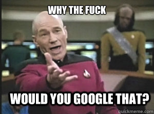 why the fuck would you google that?  Annoyed Picard