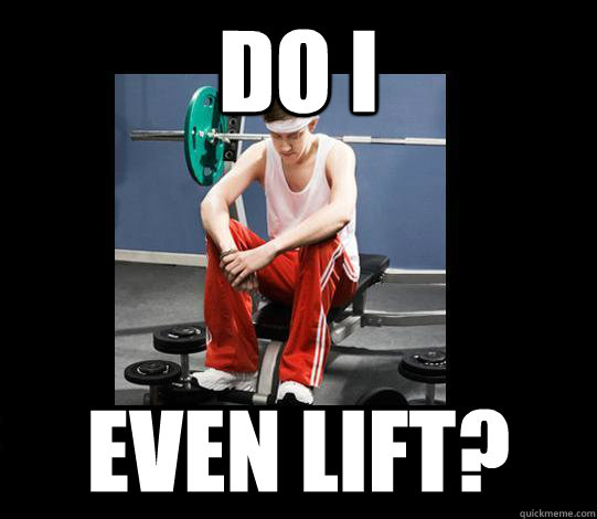 do i even lift? - do i even lift?  Misc