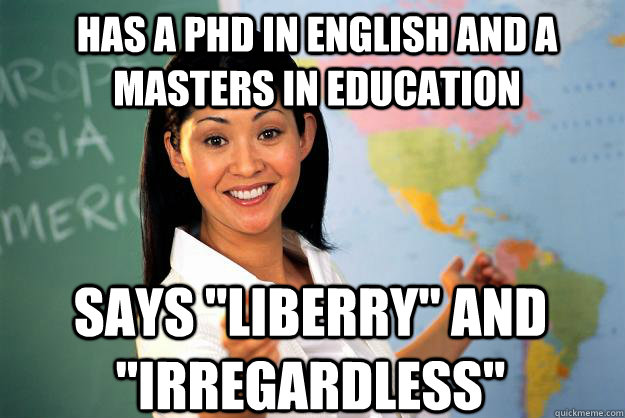 has a phd in english and a masters in education says 