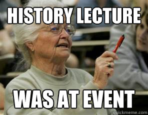 History Lecture Was at event  Senior College Student