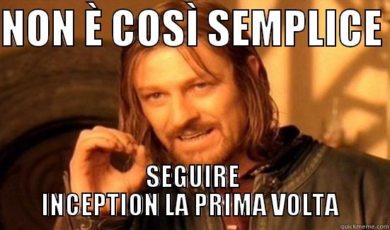 NON È COSÌ SEMPLICE  SEGUIRE INCEPTION LA PRIMA VOLTA  Boromir