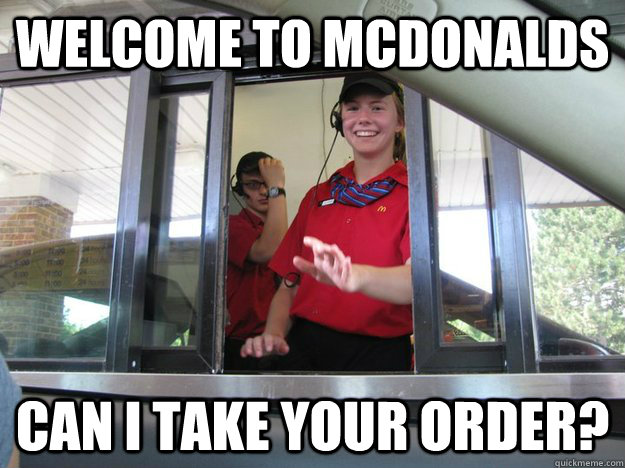 Welcome to mcdonalds can i take your order? - Welcome to mcdonalds can i take your order?  Revenge