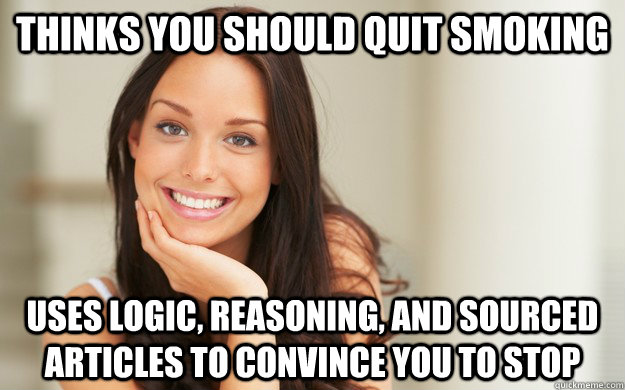 Thinks you should quit smoking uses logic, reasoning, and sourced articles to convince you to stop  Good Girl Gina