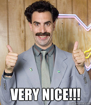  very nice!!!  Borat