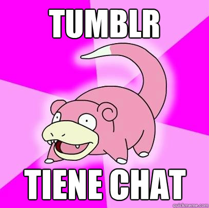 Tumblr tiene chat  Slowpoke