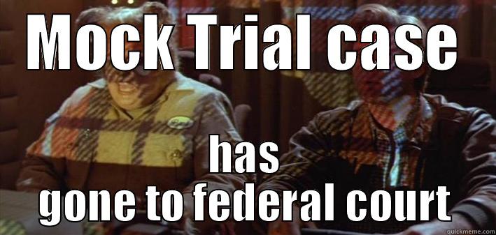 MOCK TRIAL CASE HAS GONE TO FEDERAL COURT Misc