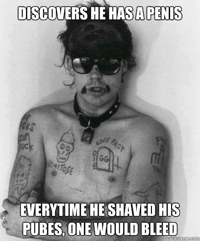 Discovers he has a penis Everytime he shaved his pubes, one would bleed - Discovers he has a penis Everytime he shaved his pubes, one would bleed  Misc