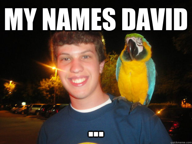 My names david ... - My names david ...  Socially awkward jewish boy