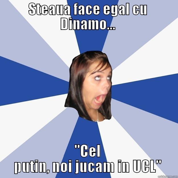 STEAUA FACE EGAL CU DINAMO... 