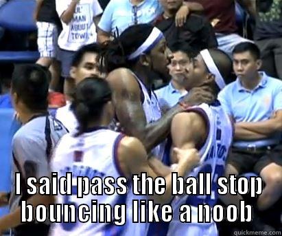 I SAID PASS THE BALL STOP BOUNCING LIKE A NOOB  Misc
