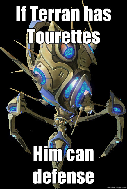 If Terran has Tourettes Him can defense  