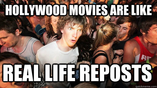 Hollywood movies are like real life reposts  Sudden Clarity Clarence