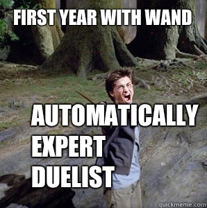 First year with wand
 Automatically expert duelist  Harry potter