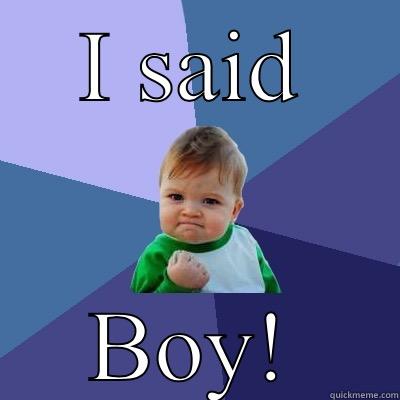 I SAID BOY! Success Kid