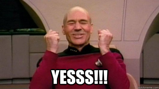  YESSS!!! -  YESSS!!!  Happy Picard!