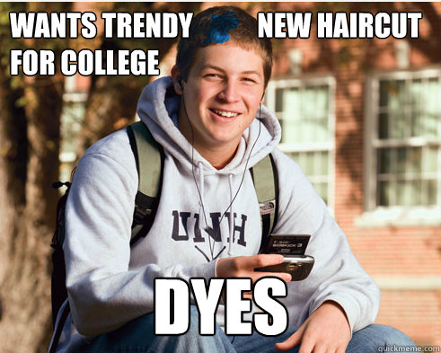 Wants trendy            new haircut for college DYES  