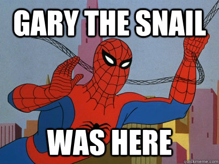 Gary the snail was here  Dick