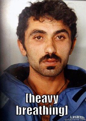  [HEAVY BREATHING] Misc