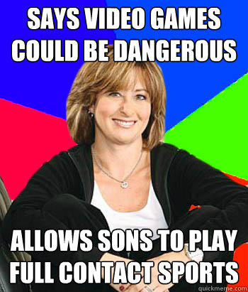 says video games could be dangerous allows sons to play full contact sports - says video games could be dangerous allows sons to play full contact sports  Sheltering Suburban Mom