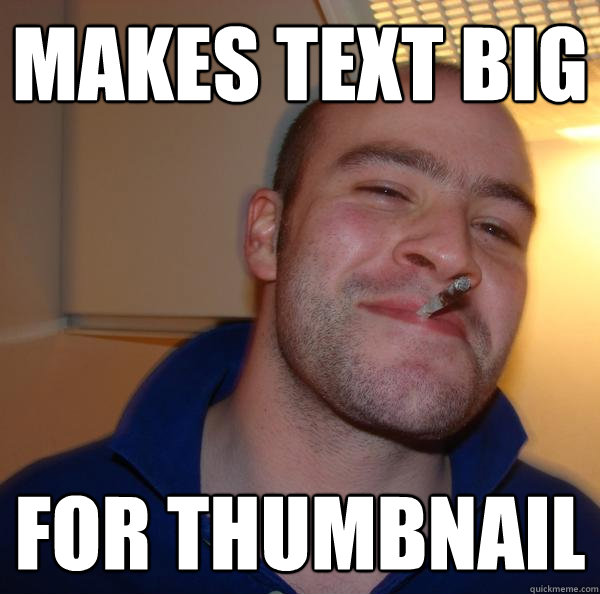 Makes text big for thumbnail - Makes text big for thumbnail  Misc