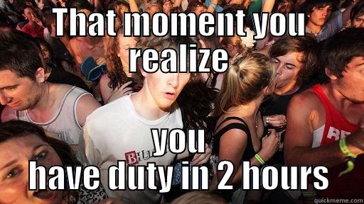 THAT MOMENT YOU REALIZE YOU HAVE DUTY IN 2 HOURS Sudden Clarity Clarence