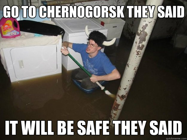 GO TO CHERNOGORSK THEY SAID IT WILL BE SAFE THEY SAID - GO TO CHERNOGORSK THEY SAID IT WILL BE SAFE THEY SAID  Do the laundry they said