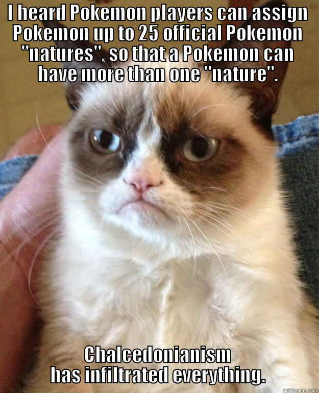 pokemon and chalcedonians and grumpy cat - I HEARD POKEMON PLAYERS CAN ASSIGN POKEMON UP TO 25 OFFICIAL POKEMON 