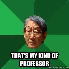  that's my kind of professor  