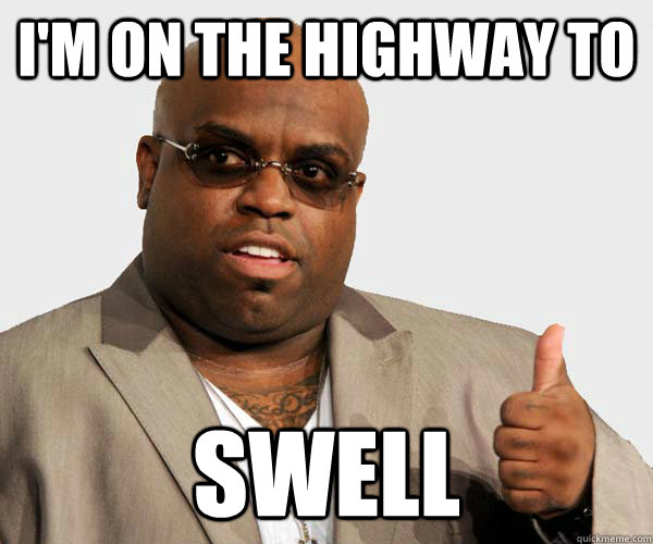 I'm on the Highway to  swell - I'm on the Highway to  swell  Ceelo