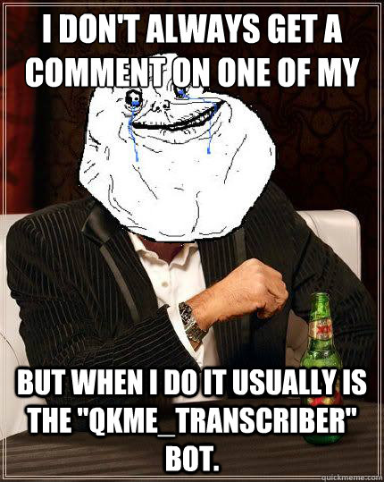 I Don't always get a comment on one of my posts but when I do it usually is the 