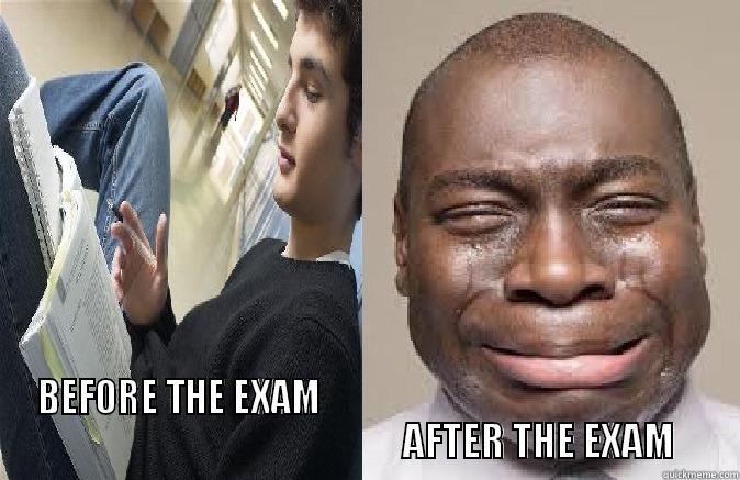  BEFORE THE EXAM                                                                                                        AFTER THE EXAM        Misc