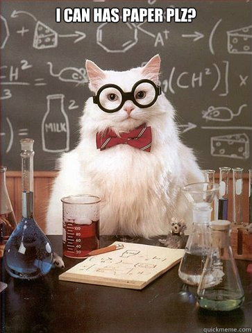 I CAN HAS PAPER PLZ?  - I CAN HAS PAPER PLZ?   Chemist cat