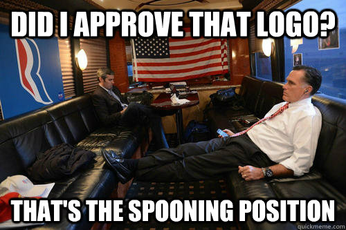 Did I approve that logo? that's the spooning position  Sudden Realization Romney