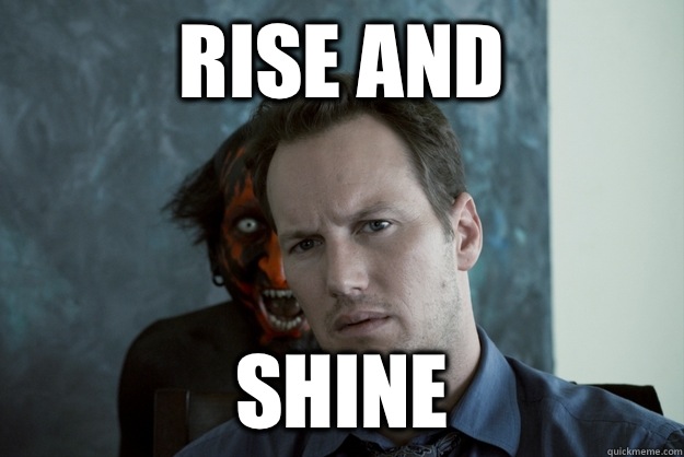 RISE AND SHINE - RISE AND SHINE  Obvious Insidious Demon