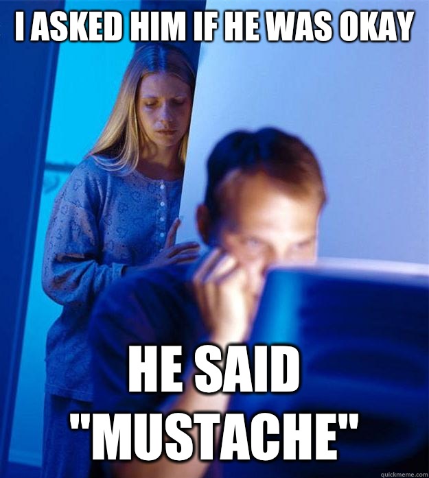 I asked him if he was okay He said 