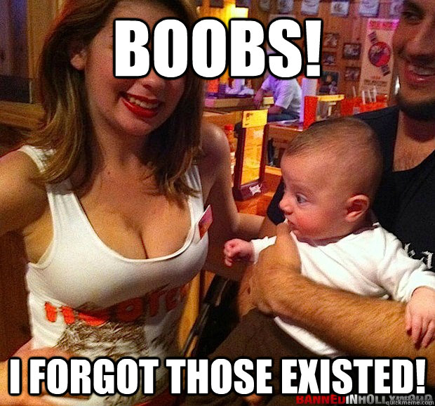 Boobs! I forgot those existed! - Boobs! I forgot those existed!  Baby Stares At Boobs