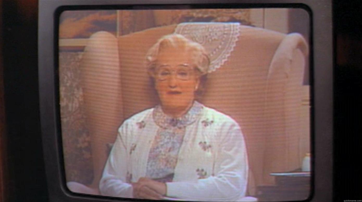 Mrs Doubtfire Goodbye - ALL MY LOVE TO YOU, POPPET . YOU'RE GOING TO BE ALRIGHT. BYE, BYE Misc