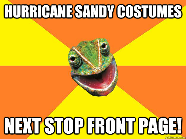 Hurricane Sandy Costumes Next stop front page! - Hurricane Sandy Costumes Next stop front page!  Karma Chameleon