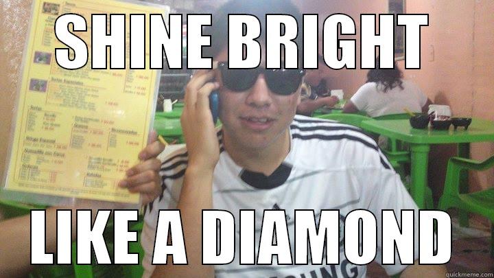 SHINE BRIGHT LIKE A DIAMOND Misc